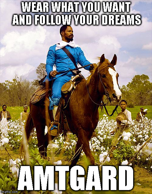 Follow your dreams |  WEAR WHAT YOU WANT AND FOLLOW YOUR DREAMS; AMTGARD | image tagged in django on horse,wear,dreams,amtgard | made w/ Imgflip meme maker