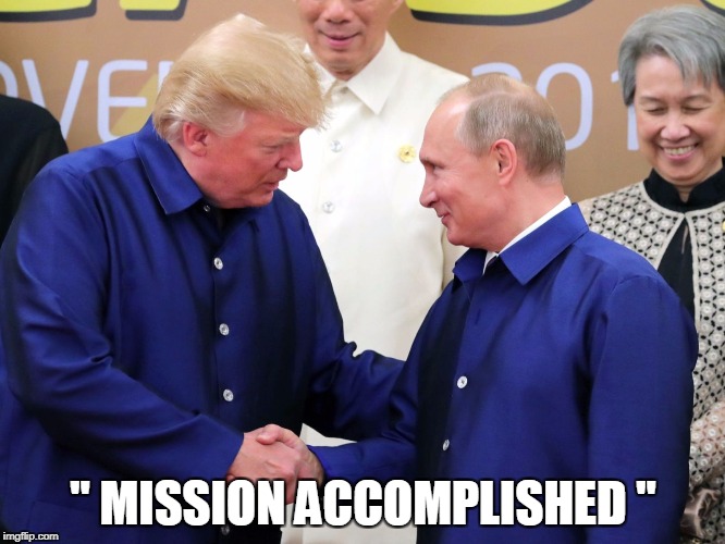 " MISSION ACCOMPLISHED " | image tagged in trump | made w/ Imgflip meme maker