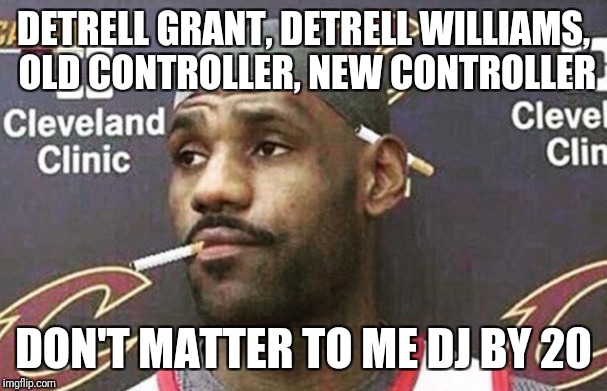 DETRELL GRANT, DETRELL WILLIAMS, OLD CONTROLLER, NEW CONTROLLER; DON'T MATTER TO ME DJ BY 20 | image tagged in nba | made w/ Imgflip meme maker