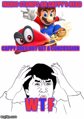 Super Mario Odyssey Meme!!! (Happy 200th Birthday Mario!) | MARIO STOMPS ON CAPPY'S HEAD; CAPPY DOES NOT GET A CONCUSSION; W; T; F | image tagged in super mario odyssey,funny,logic,memes,jackie chan wtf | made w/ Imgflip meme maker