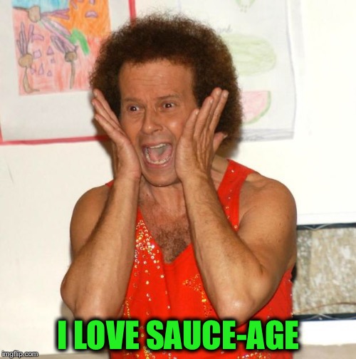 I LOVE SAUCE-AGE | made w/ Imgflip meme maker