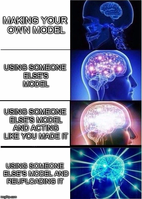 Roblox model using | MAKING YOUR OWN MODEL; USING SOMEONE ELSE'S MODEL; USING SOMEONE ELSE'S MODEL AND ACTING LIKE YOU MADE IT; USING SOMEONE ELSE'S MODEL AND REUPLOADING IT | image tagged in memes,expanding brain | made w/ Imgflip meme maker