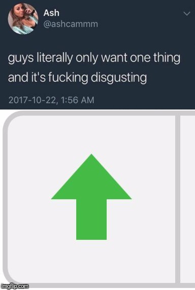 Just because guys want it does not mean women don't | . | image tagged in memes,guys,upvotes | made w/ Imgflip meme maker