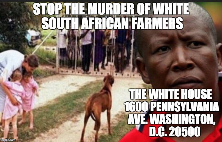 South Africa Farm Murders, FLOTUS post card campaign | STOP THE MURDER OF WHITE SOUTH AFRICAN FARMERS; THE WHITE HOUSE 1600 PENNSYLVANIA AVE. WASHINGTON,    D.C. 20500 | image tagged in southafrica,flotus | made w/ Imgflip meme maker