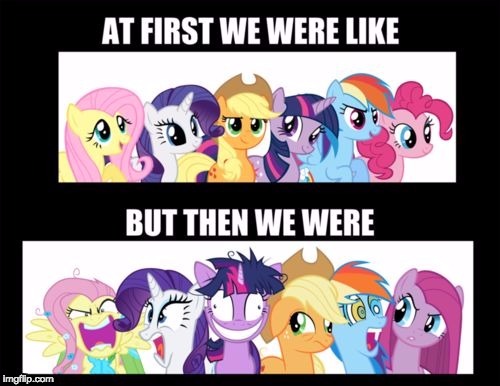 My first college semester, and 2017 in general (for me) | image tagged in memes,my little pony,crazy | made w/ Imgflip meme maker