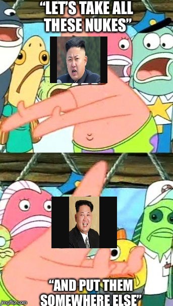 LETS take all the pokie machines And put them somewhere else - Push it  somewhere else Patrick - quickmeme