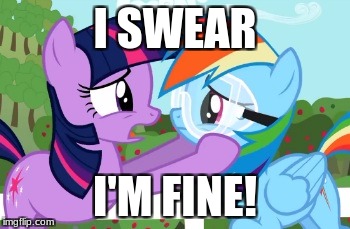I SWEAR; I'M FINE! | made w/ Imgflip meme maker