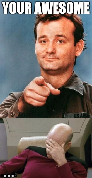 Miss spelled  | YOUR AWESOME | image tagged in captain picard facepalm | made w/ Imgflip meme maker
