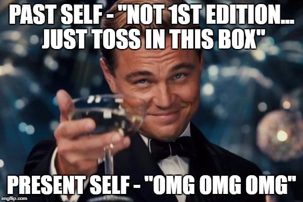 Leonardo Dicaprio Cheers Meme | PAST SELF - "NOT 1ST EDITION... JUST TOSS IN THIS BOX"; PRESENT SELF - "OMG OMG OMG" | image tagged in memes,leonardo dicaprio cheers | made w/ Imgflip meme maker