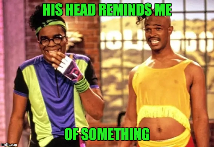 HIS HEAD REMINDS ME OF SOMETHING | made w/ Imgflip meme maker