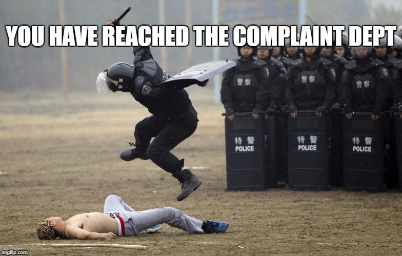 YOU HAVE REACHED THE COMPLAINT DEPT | made w/ Imgflip meme maker