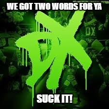 WE GOT TWO WORDS FOR YA SUCK IT! | made w/ Imgflip meme maker