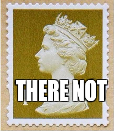 first-class-stamp | THERE NOT | image tagged in first-class-stamp | made w/ Imgflip meme maker