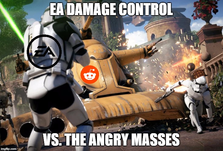 EA DAMAGE CONTROL; VS. THE ANGRY MASSES | image tagged in battlefront 2 damage control,scumbag | made w/ Imgflip meme maker