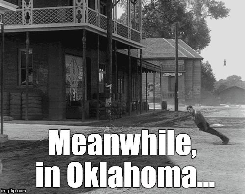 Buster blown away | Meanwhile, in Oklahoma... | image tagged in buster blown away | made w/ Imgflip meme maker