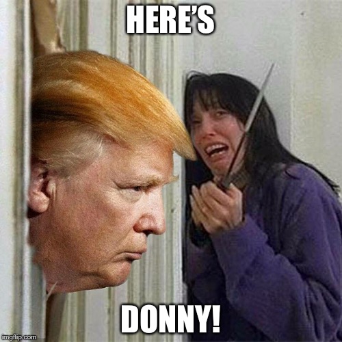 Lol Superhero week, a Madolite and  Pipe_Picasso event, Nov. 13-Nov. 19 | HERE’S; DONNY! | image tagged in donald trump here's donny | made w/ Imgflip meme maker