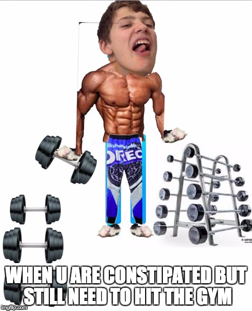 WHEN U ARE CONSTIPATED BUT STILL NEED TO HIT THE GYM | image tagged in good | made w/ Imgflip meme maker