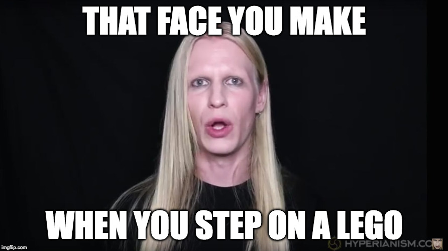 THAT FACE YOU MAKE; WHEN YOU STEP ON A LEGO | image tagged in that face you make when | made w/ Imgflip meme maker