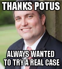 THANKS POTUS; ALWAYS WANTED TO TRY A REAL CASE | image tagged in talley | made w/ Imgflip meme maker