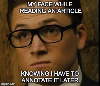 MY FACE WHILE READING AN ARTICLE; KNOWING I HAVE TO ANNOTATE IT LATER. | image tagged in funny memes | made w/ Imgflip meme maker