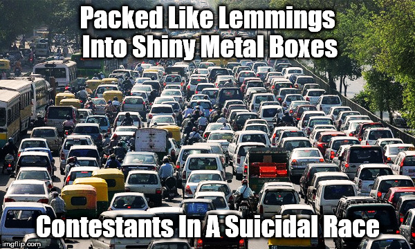 Rat Race | Packed Like Lemmings Into Shiny Metal Boxes; Contestants In A Suicidal Race | image tagged in rat race | made w/ Imgflip meme maker