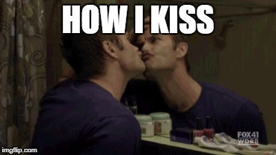 HOW I KISS | made w/ Imgflip meme maker