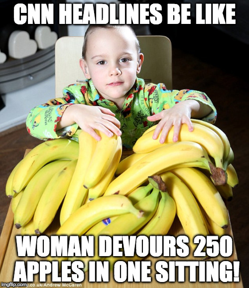 #Facts First  |  CNN HEADLINES BE LIKE; WOMAN DEVOURS 250 APPLES IN ONE SITTING! | image tagged in cnn,cnn fake news,facts first,memes,funny,funny memes | made w/ Imgflip meme maker