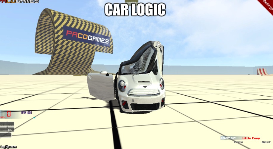 CAR LOGIC | image tagged in car logic | made w/ Imgflip meme maker