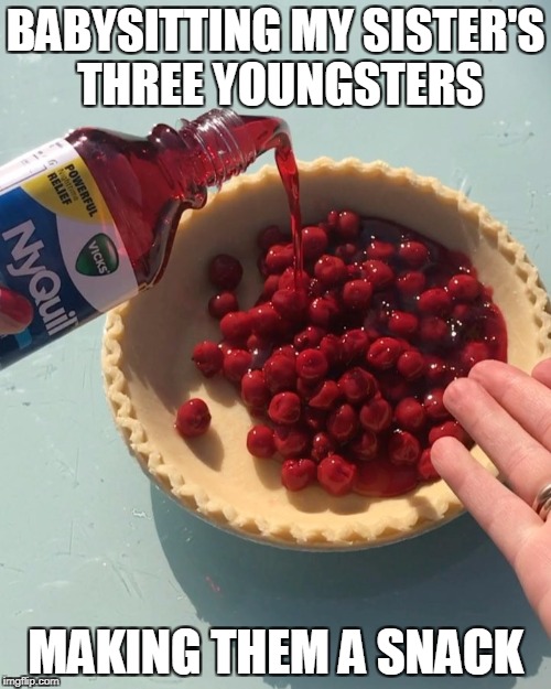BABYSITTING MY SISTER'S THREE YOUNGSTERS; MAKING THEM A SNACK | image tagged in nap time | made w/ Imgflip meme maker