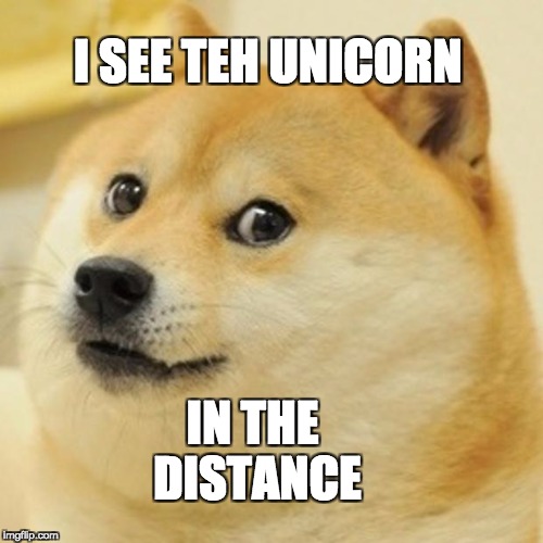 Doge | I SEE TEH UNICORN; IN THE DISTANCE | image tagged in memes,doge | made w/ Imgflip meme maker
