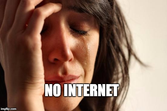 First World Problems Meme | NO INTERNET | image tagged in memes,first world problems | made w/ Imgflip meme maker