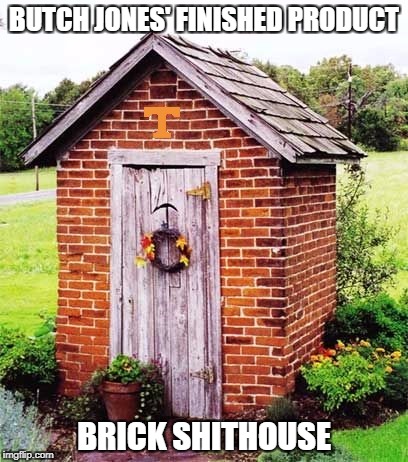 What Butch Jones used his bricks for in Tennessee | BUTCH JONES' FINISHED PRODUCT; BRICK SHITHOUSE | image tagged in memes,tennessee football,butch jones,college football | made w/ Imgflip meme maker