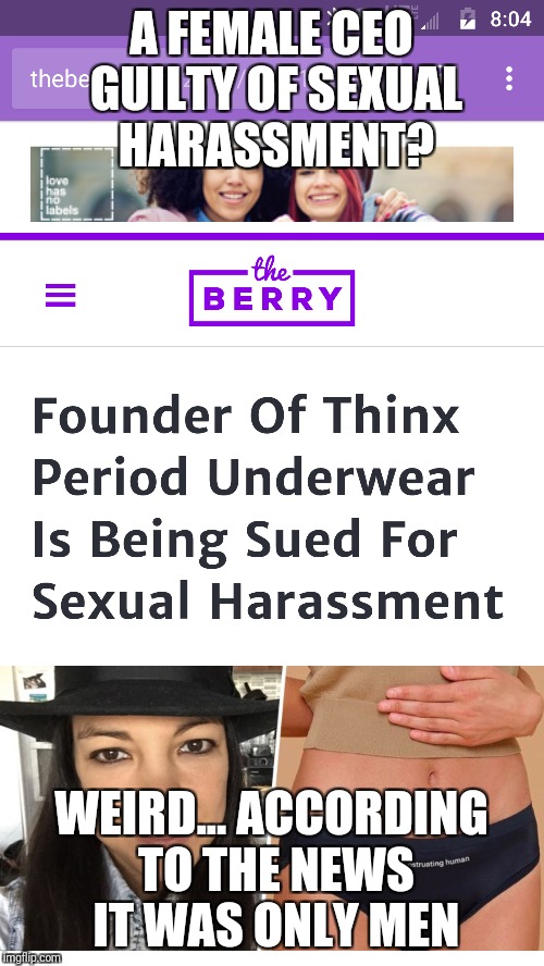 Interesting reading | A FEMALE CEO GUILTY OF SEXUAL HARASSMENT? WEIRD... ACCORDING TO THE NEWS IT WAS ONLY MEN | image tagged in sexual harassment,woman | made w/ Imgflip meme maker