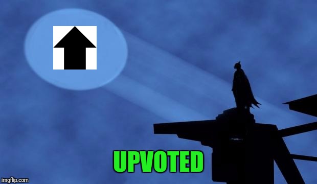 Bat Signal Upvote for Superhero Week, a Pipe_Picasso event! | UPVOTED | image tagged in batman signal,superhero week | made w/ Imgflip meme maker