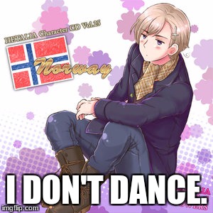 I DON'T DANCE. | made w/ Imgflip meme maker