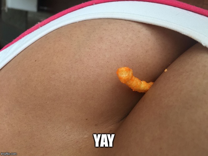 Cheetos  | YAY | image tagged in cheetos | made w/ Imgflip meme maker