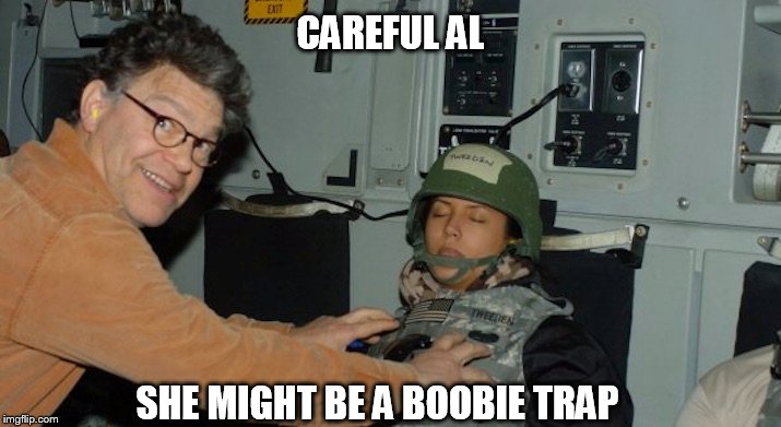 Al Franken gets boobie trapped | CAREFUL AL; SHE MIGHT BE A BOOBIE TRAP | image tagged in al franken,memes,boobs,scumbag hollywood,pervert,politicians suck | made w/ Imgflip meme maker