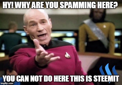 HY! WHY ARE YOU SPAMMING HERE? YOU CAN NOT DO HERE THIS IS STEEMIT | made w/ Imgflip meme maker