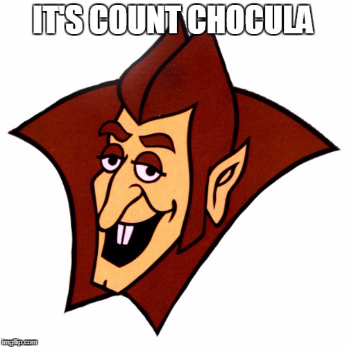 IT'S COUNT CHOCULA | made w/ Imgflip meme maker