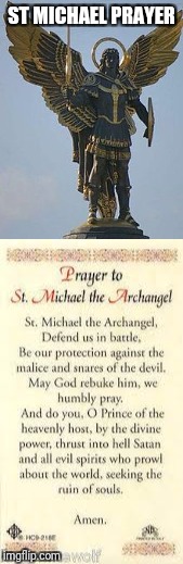 Protection  |  ST MICHAEL PRAYER | image tagged in god,jesus,holyspirit,angels,catholic,heaven | made w/ Imgflip meme maker