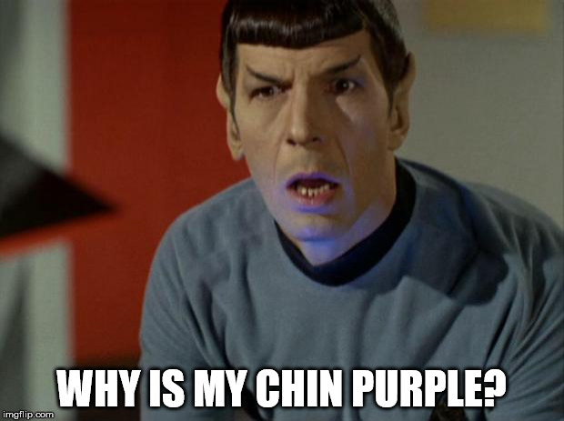 Shocked Spock  | WHY IS MY CHIN PURPLE? | image tagged in shocked spock | made w/ Imgflip meme maker