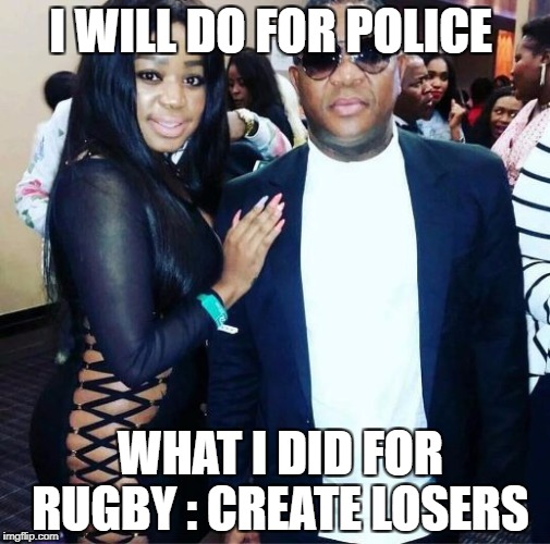 fikile mbalula | I WILL DO FOR POLICE; WHAT I DID FOR RUGBY : CREATE LOSERS | image tagged in fikile mbalula | made w/ Imgflip meme maker