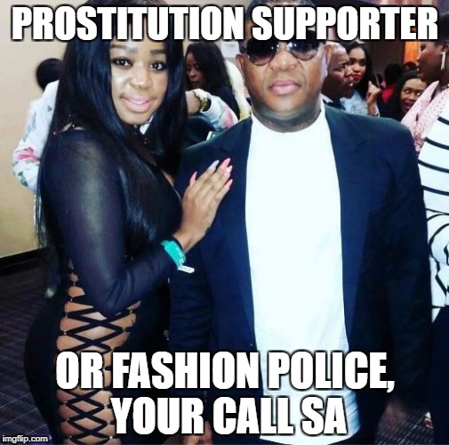 fikile mbalula | PROSTITUTION SUPPORTER; OR FASHION POLICE, YOUR CALL SA | image tagged in fikile mbalula | made w/ Imgflip meme maker