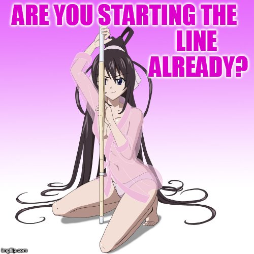 ARE YOU STARTING THE LINE ALREADY? | made w/ Imgflip meme maker