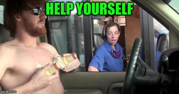 HELP YOURSELF | made w/ Imgflip meme maker