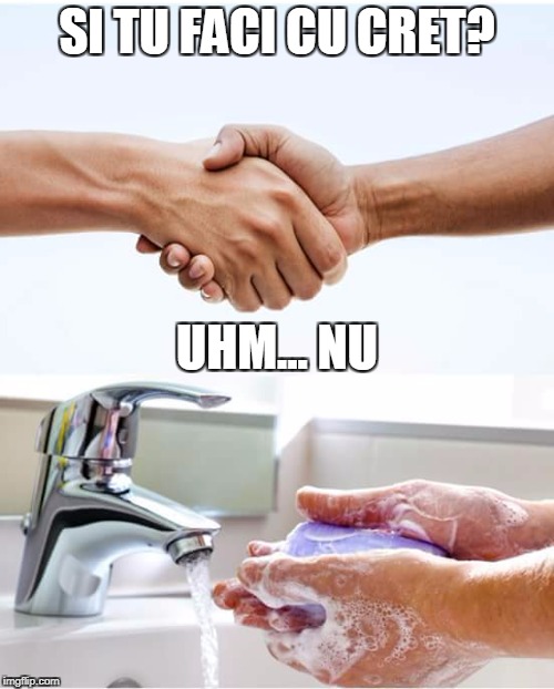 Shake and wash hands | SI TU FACI CU CRET? UHM... NU | image tagged in shake and wash hands | made w/ Imgflip meme maker