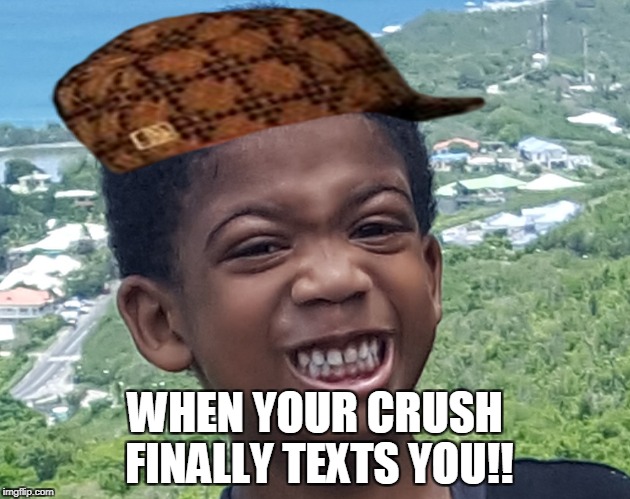 WHEN YOUR CRUSH FINALLY TEXTS YOU!! | image tagged in crush,cheesy,oh yeah | made w/ Imgflip meme maker
