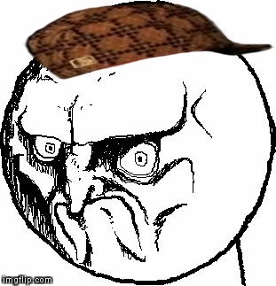 No Rage Face | image tagged in no rage face,scumbag | made w/ Imgflip meme maker