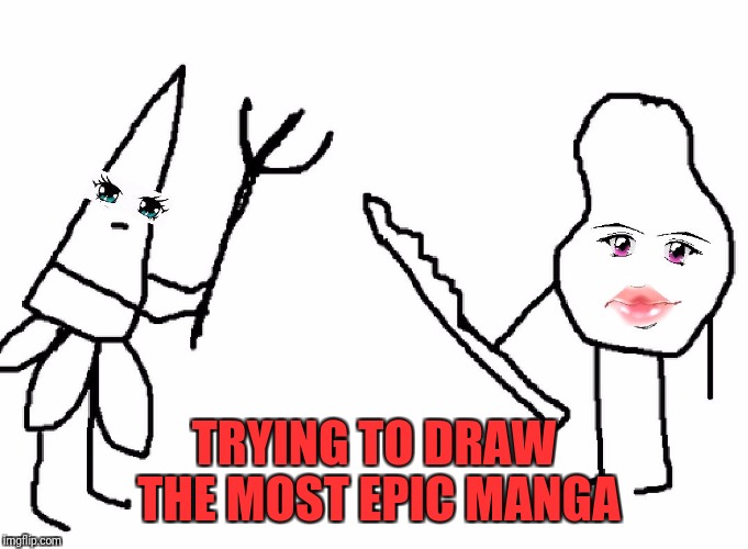 TRYING TO DRAW THE MOST EPIC MANGA | image tagged in epic fight,manga,anime,fight | made w/ Imgflip meme maker