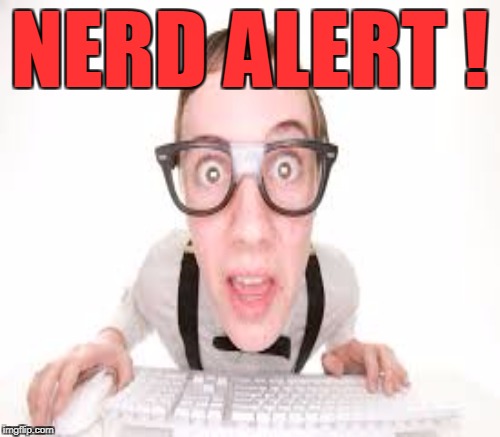 NERD ALERT ! | made w/ Imgflip meme maker